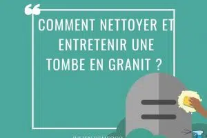 Comment nettoyer une pierre tombale ?